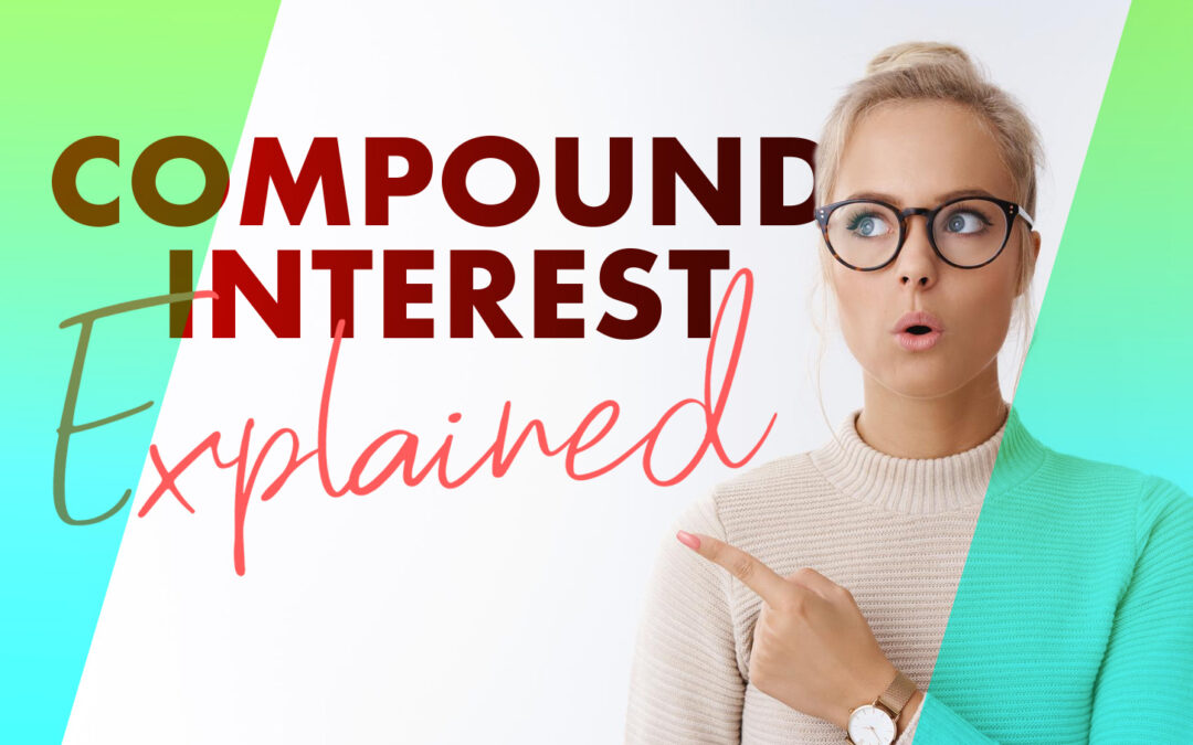 Compound Interest Explained: How It Can Make You Rich or Keep You Poor